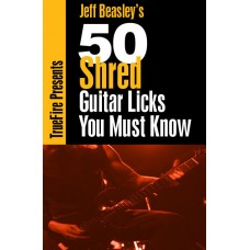 Jeff Beasleys 50 Shred Guitar Licks You Must Know