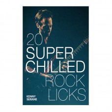 Kenny Serane 20 Super Chilled Rock Licks
